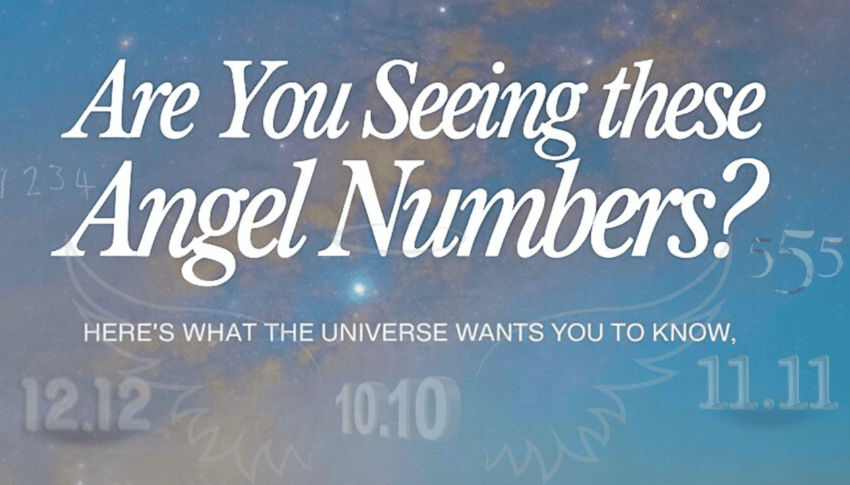 Are You Seeing These Angel Numbers? Here’s What the Universe Wants You to Know