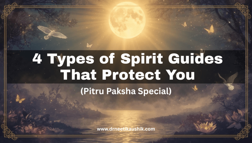 4 Types of Spirit Guides That Protect You — Pitru Paksha Special